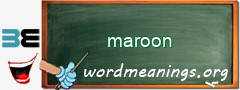 WordMeaning blackboard for maroon